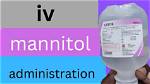 Why Is Mannitol Given Iv