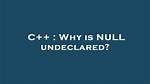 Why Is Null Undeclared?