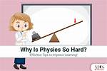 Why Is Physics So Hard