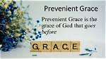 Why Is Prevenient Grace?