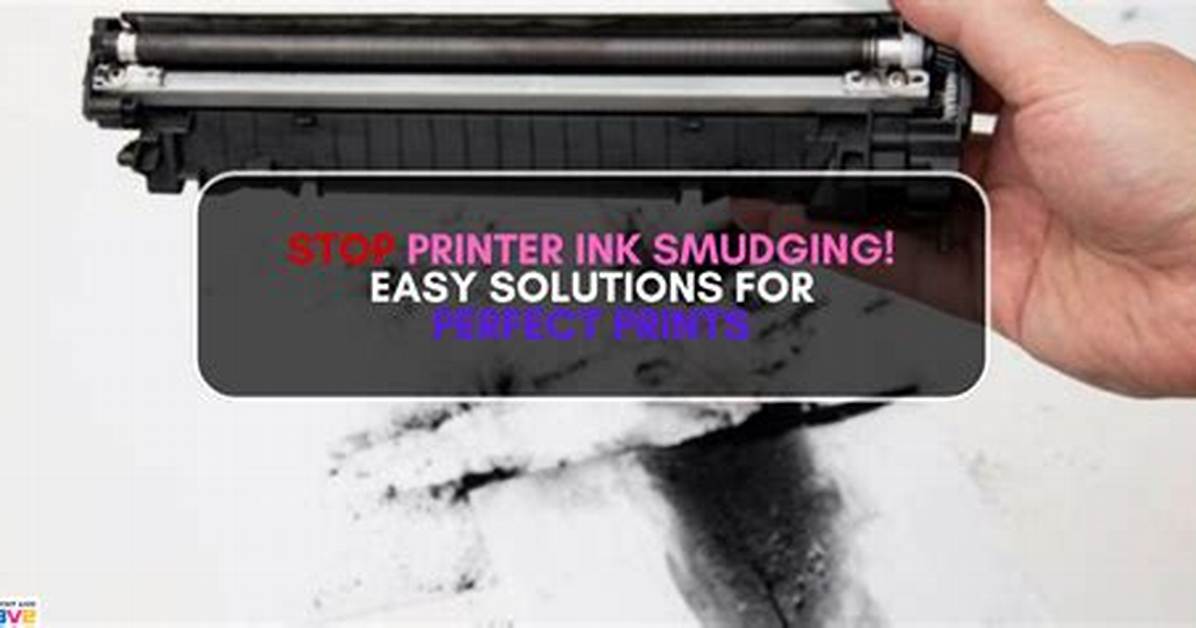 Why Is Printer Smudging?