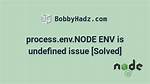 Why Is Process. Env. Node_Env Undefined?