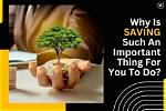 Why Is Saving Important?