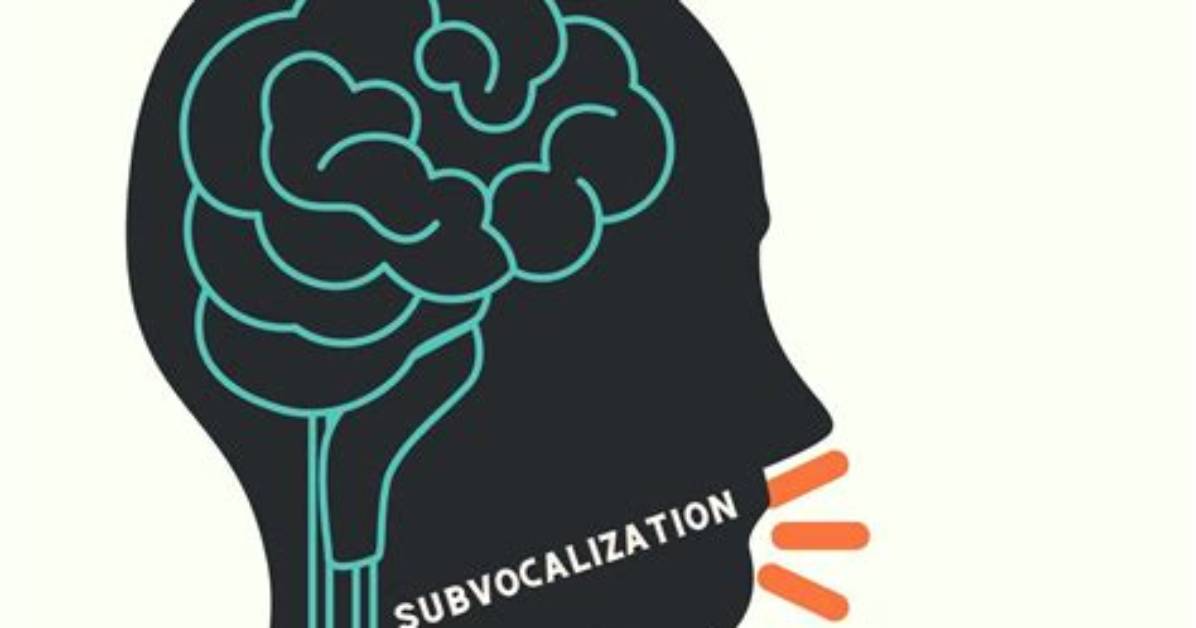 Why Is Subvocalization Bad?