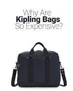 Why Kipling Is Expensive?