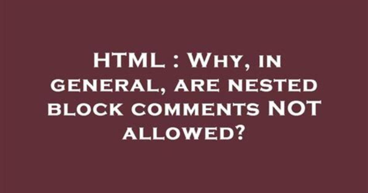 Why Nested Comments Are Not Allowed in C?