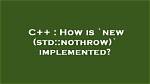 Why New Std: :Nothrow Version Is Not Widely Used [Duplicate]