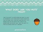 Why Nuts Means Crazy?