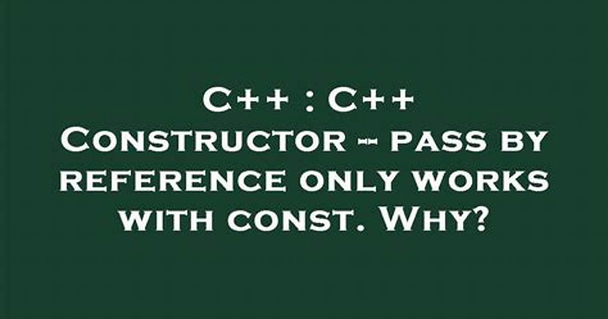 Why Pass by Const Reference?