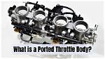 Why Ported Throttle Body?