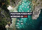 Why Position Fixed Not Working?