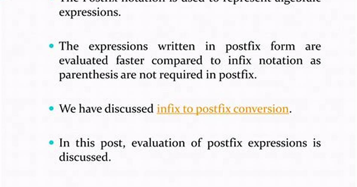 Why Postfix Expression Is Used?