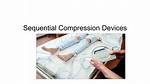 Why Sequential Compression Device?