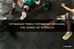 Why Shaky After Workout?