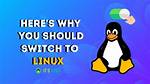 Why Should I Switch to Linux?
