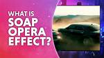 Why Soap Opera Effect?
