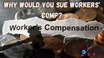 Why Sue Workmans Comp?