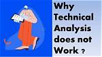 Why Technical Analysis Does Not Work?