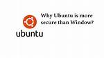 Why Ubuntu Is Secure?