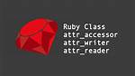 Why Use Ruby's Attr_Accessor, Attr_Reader and Attr_Writer?