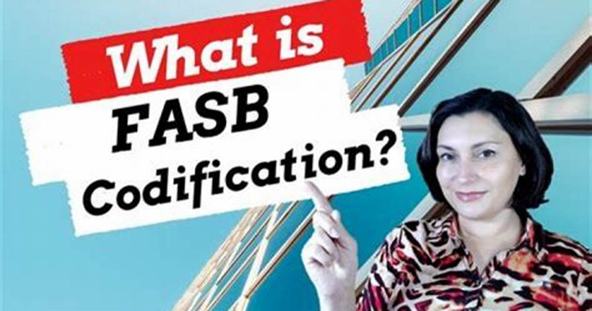 Why Was Fasb Codification Needed?