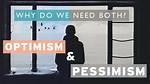 Why We Need Pessimism?
