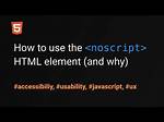 Why We Use Noscript Tag in Html5?