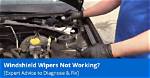 Why Windshield Wipers Not Working?