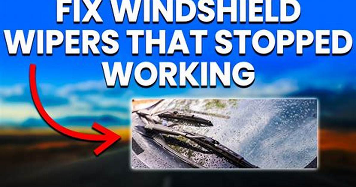 Why Windshield Wipers Stop Working?