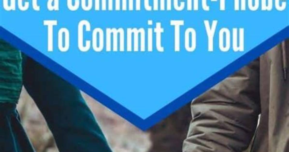 Will a Commitment Phobe Ever Commit?