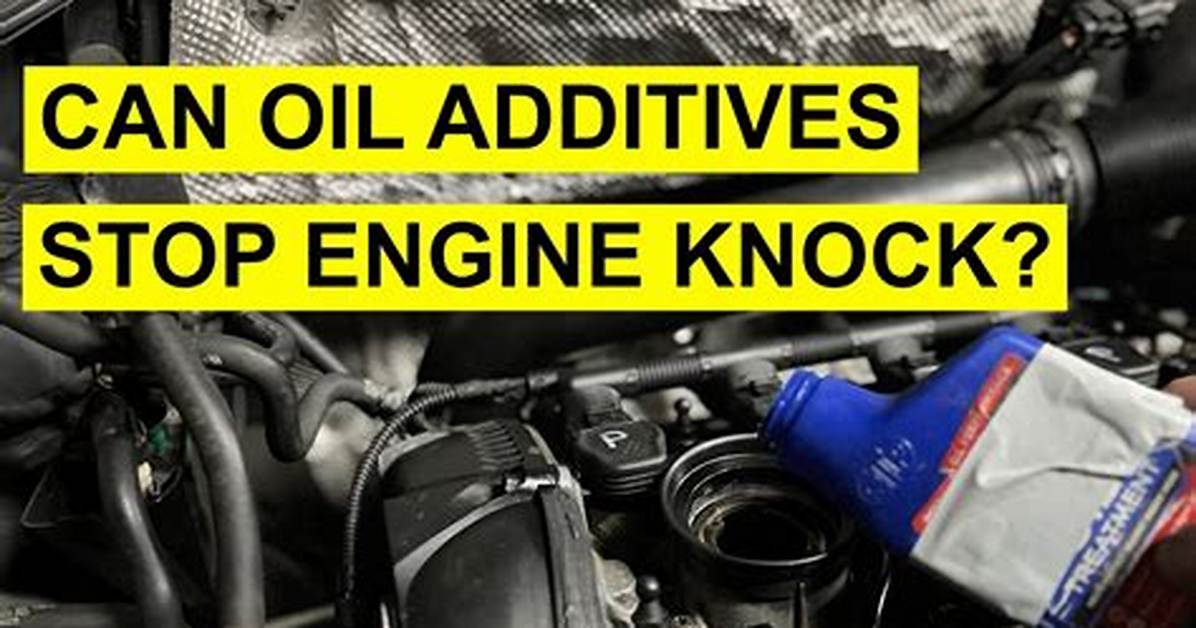 Will Adding Oil Stop Engine Knock?