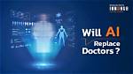 Will Ai Replace Doctors?