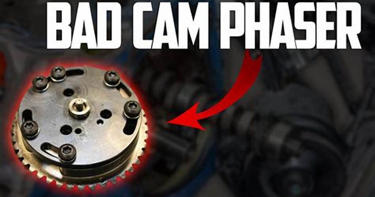 Will Bad Cam Phasers Damage Engine?