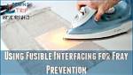 Will Interfacing Stop Fraying?