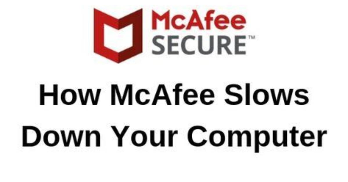 Will Mcafee Slow Down My Computer?