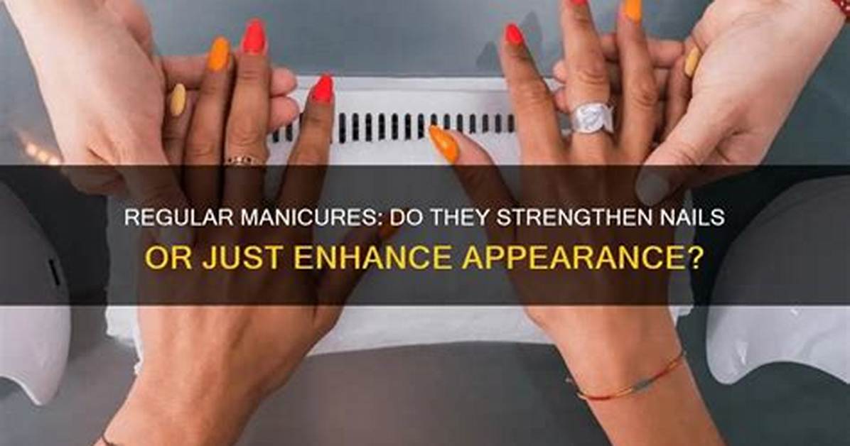 Will Regular Manicures Help Nails?
