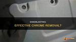 Will Sandblasting Remove Chrome Plating?