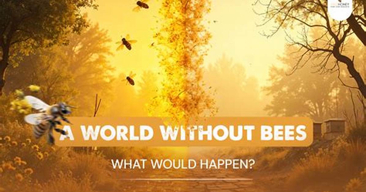 Will We Die Without Bees?