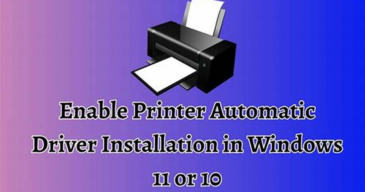 Will Windows 10 Automatically Install Printer Drivers?