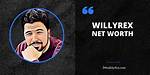 Willyrex Net Worth