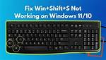 Win + Shift + S | Only Works Once?
