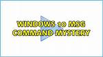 Windows 10 Msg Command Mystery