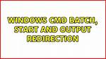 Windows Cmd Batch, Start and Output Redirection