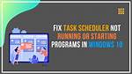 Windows Task Scheduler Doesn't Start Batch File Task