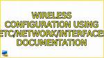 Wireless Configuration Using /Etc/Network/Interfaces Documentation
