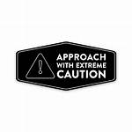 ___ with Extreme Caution