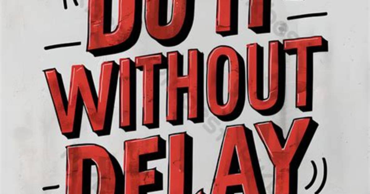 Without Delay