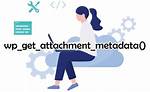 Wordpress Wp_Get_Attachment_Metadata