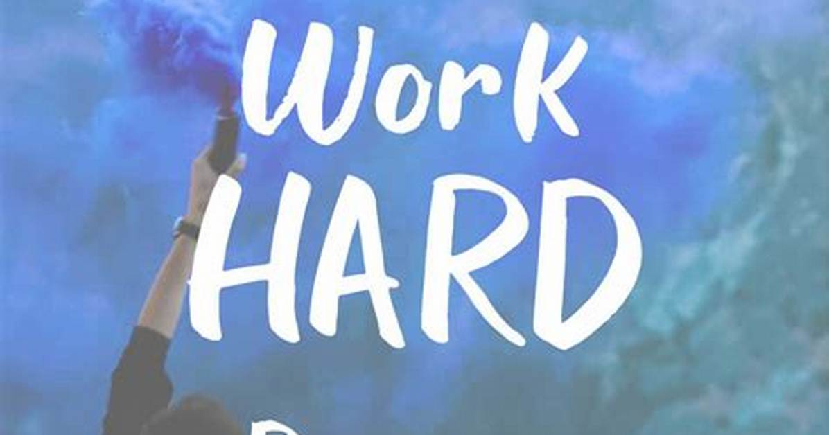 Work Hard For