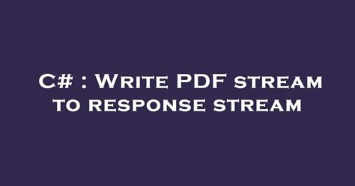 Write Pdf Stream to Response Stream